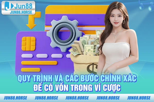 Quy trình và các bước chính xác để có vốn trong ví cược